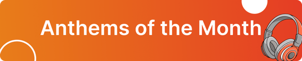 Anthems of the Month FA
